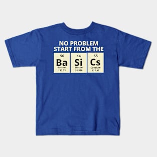 No Problem, Start From The Basics Kids T-Shirt